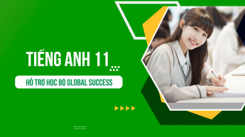 Tiếng Anh - Lớp 11 - Global Success