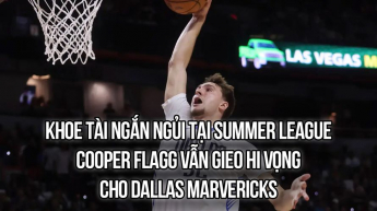 “Khoe tài” ngắn ngủi ở Summer League, Cooper Flagg gieo hy vọng cho Dallas Mavericks