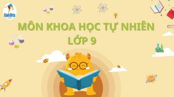 Khoa học tự nhiên - Lớp 9 - Bộ sách Cánh Diều