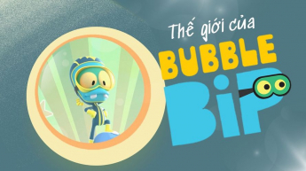 Thế Giới Của Bubble Bip
