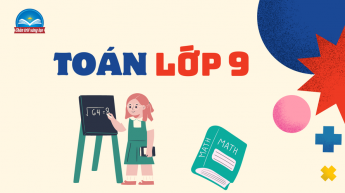 Toán - Lớp 9 - Bộ sách Chân trời sáng tạo