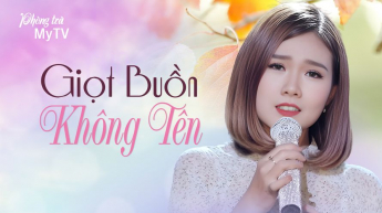 Phòng Trà MyTV - Giọt Buồn Không Tên